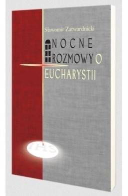 Nocne rozmowy o Eucharystii