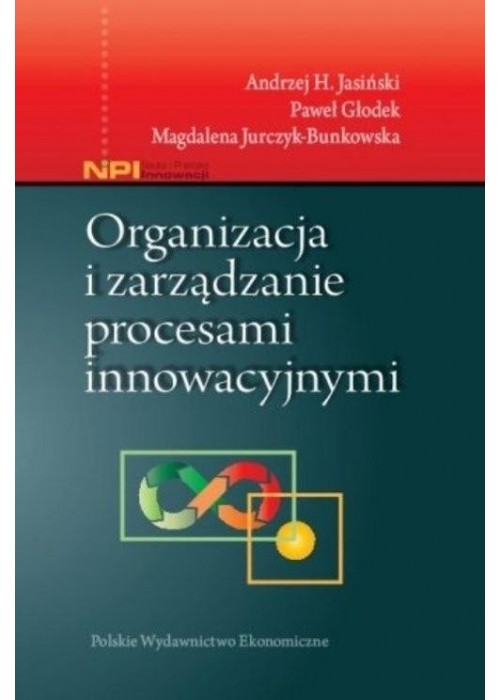 Organizacja i zarządzanie procesami innowacyjnymi