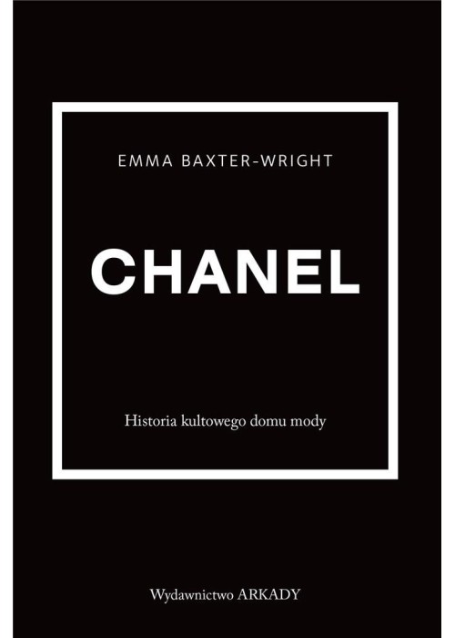 Chanel. Historia kultowego domu mody