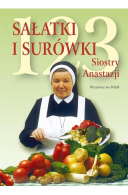 123 sałatki i surówki Siostry Anastazji