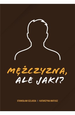 Mężczyzna, ale jaki?