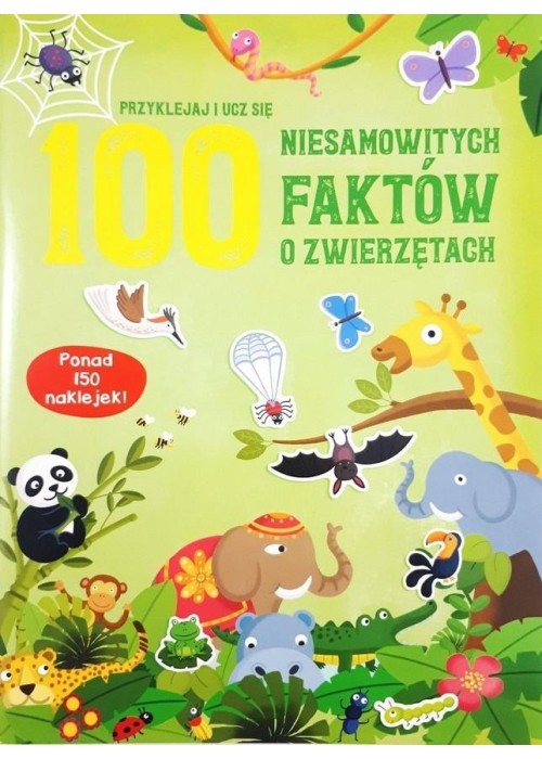 100 niesamowitych faktów o zwierzętach