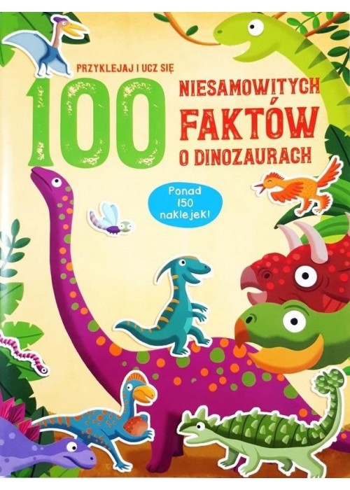 100 niesamowitych faktów o dinozaurach