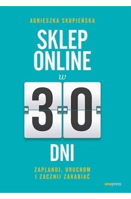 Sklep online w 30 dni. Zaplanuj, uruchom...