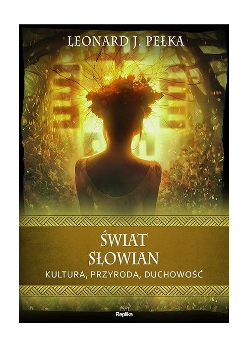 Świat Słowian. Kultura, przyroda, duchowość