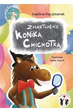 Zmartwienie konika Chichotka