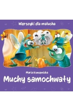 Wierszyki dla malucha. Muchy samochwały