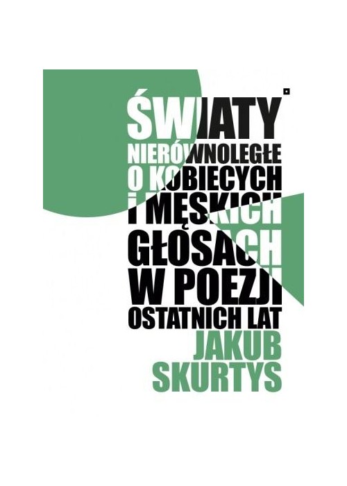 Światy nierównoległe. O kobiecych i męskich...