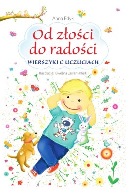 Od złości do radości. Wierszyki o uczuciach