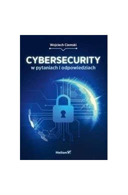 Cybersecurity w pytaniach i odpowiedziach