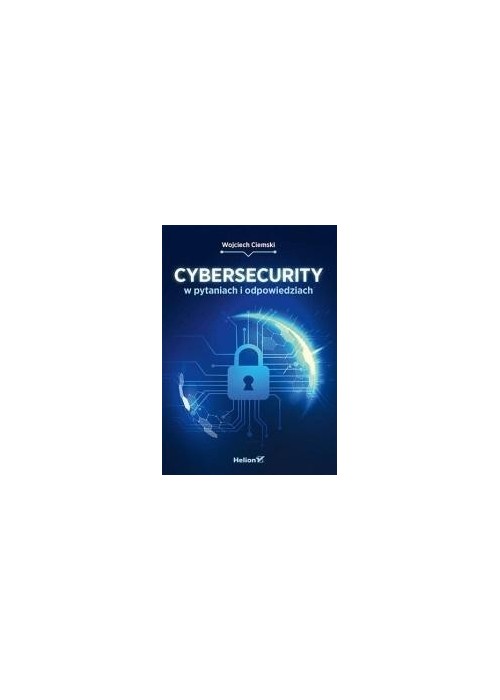 Cybersecurity w pytaniach i odpowiedziach