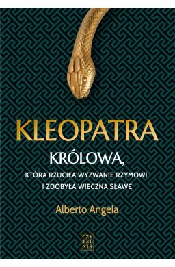 Kleopatra. Królowa, która rzuciła wyzwanie..