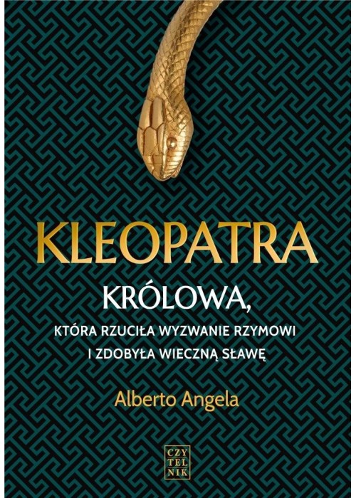 Kleopatra. Królowa, która rzuciła wyzwanie..