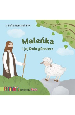 Maleńka i jej Dobry Pasterz. Biblioteczka Stasia