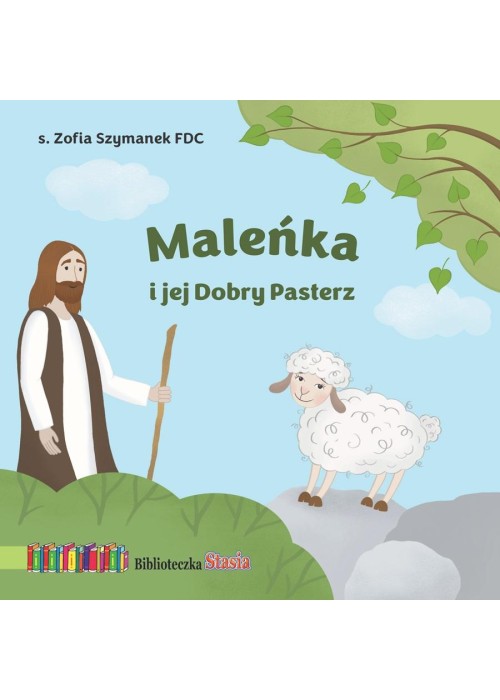 Maleńka i jej Dobry Pasterz. Biblioteczka Stasia