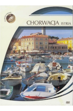 Podróże marzeń. Chorwacja - Istra