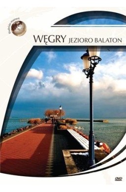 Podróże marzeń. Węgry - Jezioro Balaton