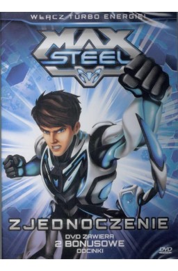 Max Steel. Zjednoczenie