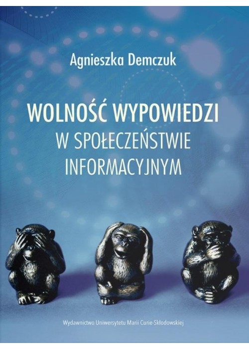 Wolność wypowiedzi w społeczeństwie informacyjnym