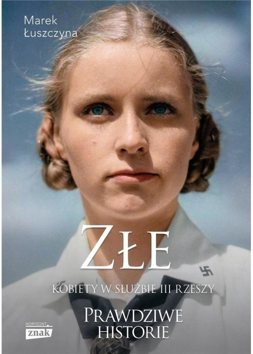 Złe. Kobiety w służbie III Rzeszy