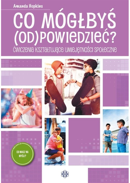 Co mógłbyś odpowiedzieć?. Ćwiczenia kształtujące..