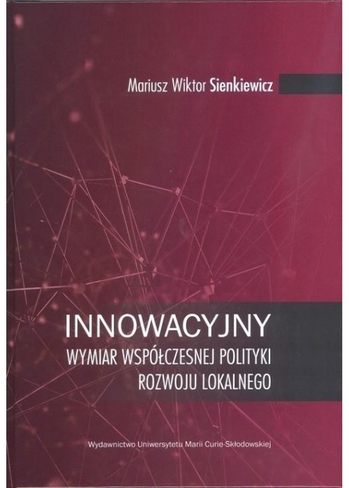 Innowacyjny wymiar współczesnej polityki rozwoju..