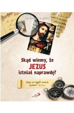 Skąd wiemy, że Jezus istniał naprawdę?