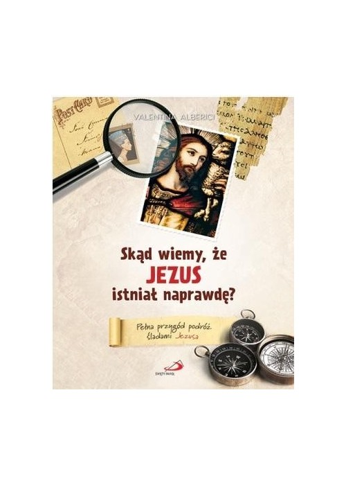 Skąd wiemy, że Jezus istniał naprawdę?