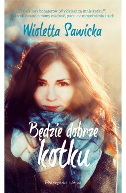 Będzie dobrze kotku