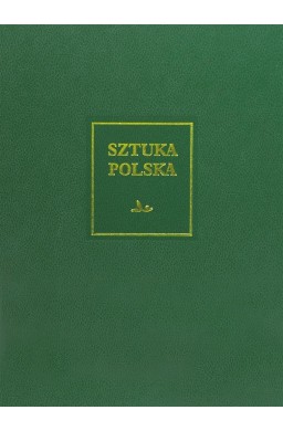 Sztuka polska T.7 Sztuka XX i początku XXI wieku