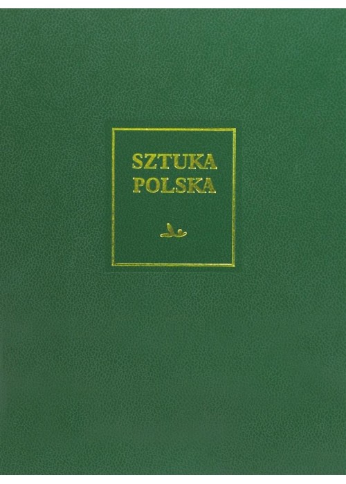 Sztuka polska T.7 Sztuka XX i początku XXI wieku