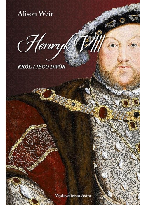 Henryk VIII. Król i jego dwór