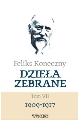 Feliks Koneczny. Dzieła zebrane T.7