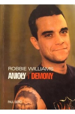 Robbie Williams. Anioły i demony