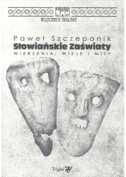 Słowiańskie zaświaty. Wierzenia, wizje i mity w.2