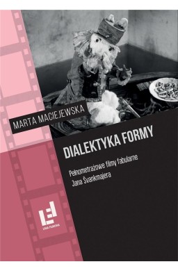 Dialektyka formy. Pełnometrażowe filmy fabularne..