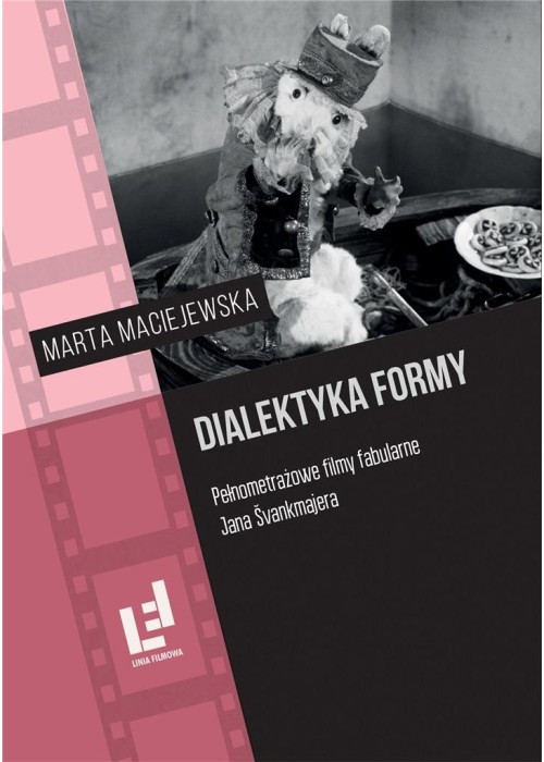 Dialektyka formy. Pełnometrażowe filmy fabularne..