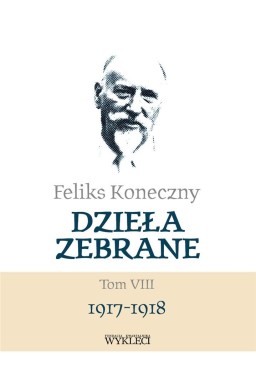 Feliks Koneczny. Dzieła zebrane T.8