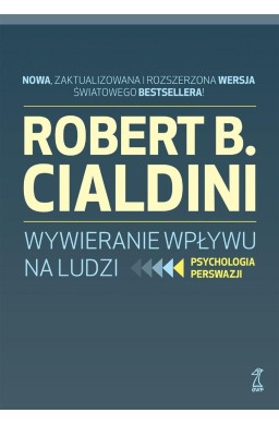 Wywieranie wpływu na ludzi. Psychologia perswazji
