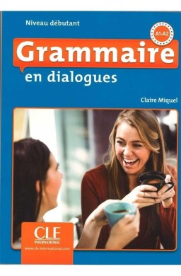 Grammaire en dialogues Niveau debutant A1-A2 + CD