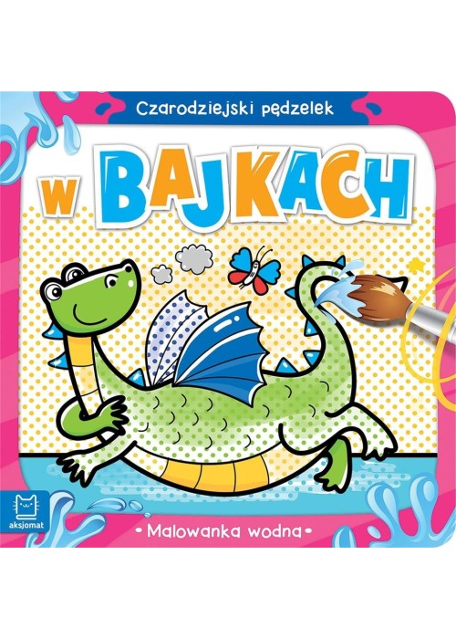 Czarodziejski pędzelek. W bajkach. Malowanka wodna