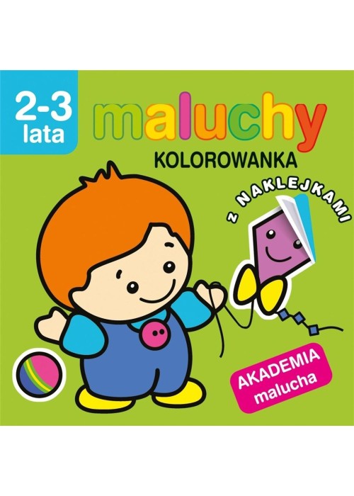 Akademia malucha. Maluchy.Kolorowanka z naklejkami
