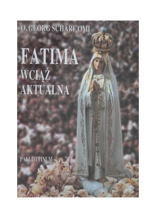 Fatima wciąż aktualna