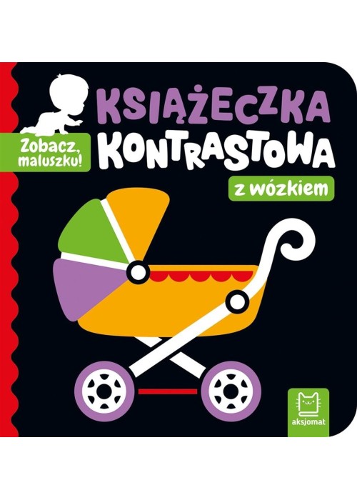 Zobacz, maluszku! Książeczka kontrastowa z wózkiem