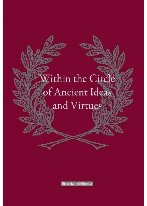 Within the Circle of Ancient Ideas and Virtues
