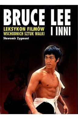 Leksykon filmów wschodnich sztuk walki Bruce Lee..