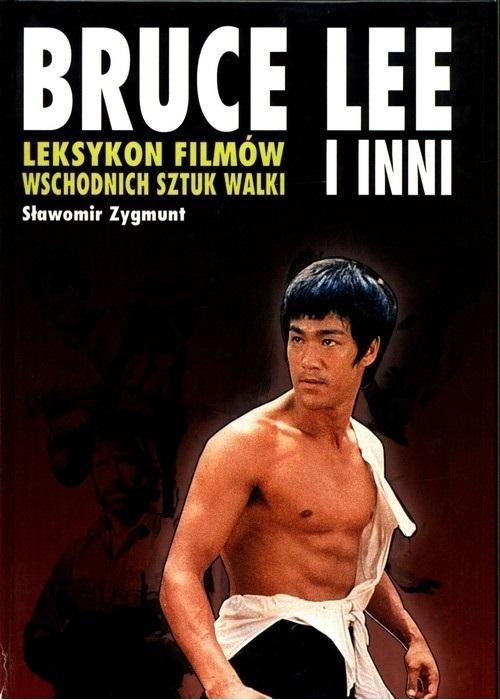 Leksykon filmów wschodnich sztuk walki Bruce Lee..