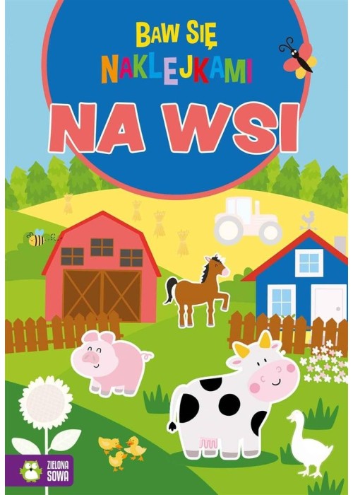 Baw się naklejkami. Na wsi Baw się naklejkami. Na wsi
