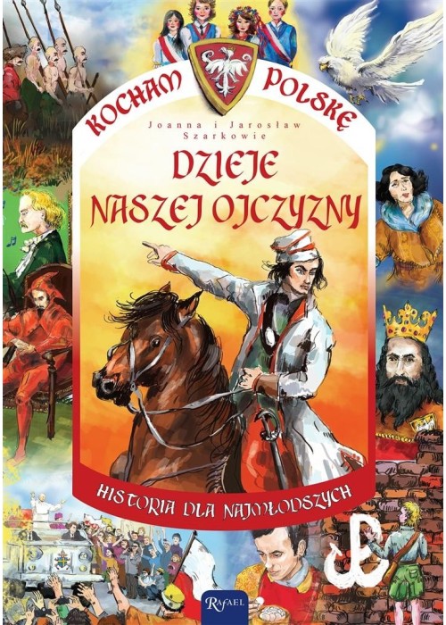 Kocham Polskę. Dzieje naszej ojczyzny