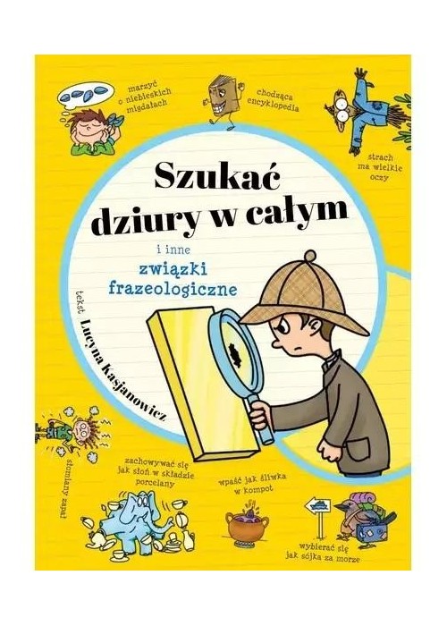 Szukać dziury w całym i inne związki...